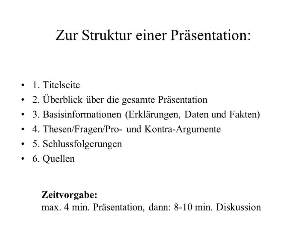 Zur Struktur einer Präsentation: 1. Titelseite 2. Überblick über die gesamte Präsentation 3. Basisinformationen